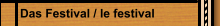 Das Festival / le festival